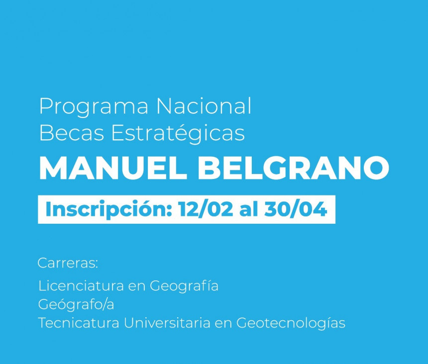 imagen Está abierta la convocatoria al Programa de Becas Estratégicas Manuel Belgrano