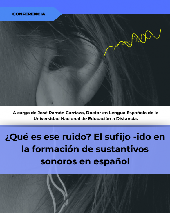 imagen El Dr. José Carriazo brindará una conferencia sobre el sufijo -ido en la formación de sustantivos sonoros en español