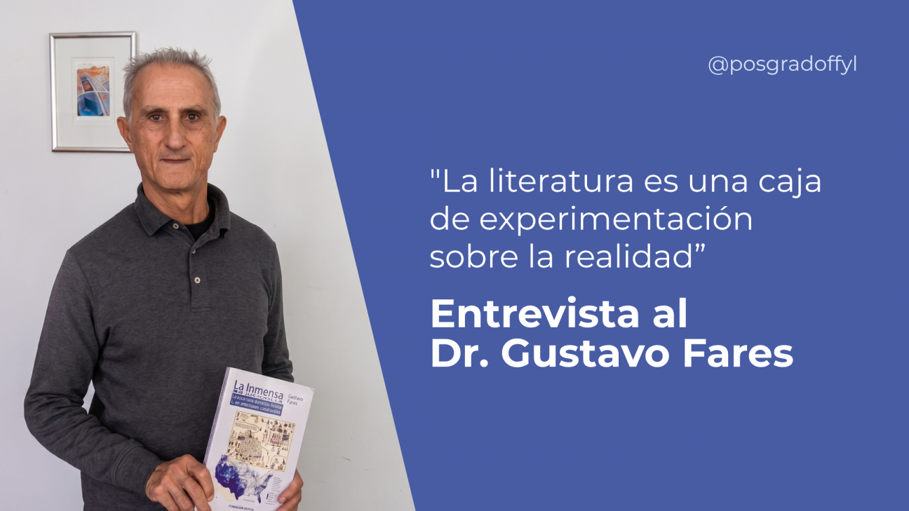 imagen "La literatura es una caja de experimentación sobre la realidad": Entrevista al Dr. Gustavo Fares