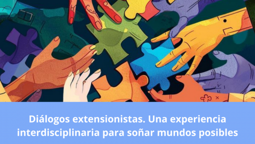 imagen Diálogos extensionistas. Una experiencia interdisciplinaria para soñar mundos posibles
