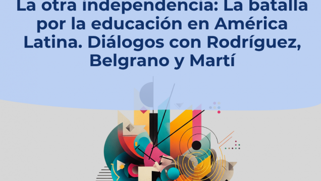 imagen En un ciclo de charlas, analizarán el legado educativo de Rodríguez, Belgrano y Martí