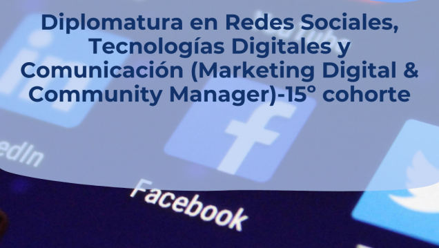 imagen ¡Preinscripciones abiertas! Diplomatura en Redes Sociales, Tecnologías Digitales y Comunicación (Marketing Digital & Community Manager) (15º cohorte)