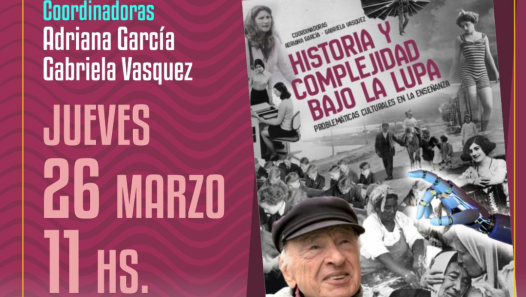 imagen Presentación del libro "Historia y Complejidad bajo la lupa. Problemáticas culturales en la enseñanza"