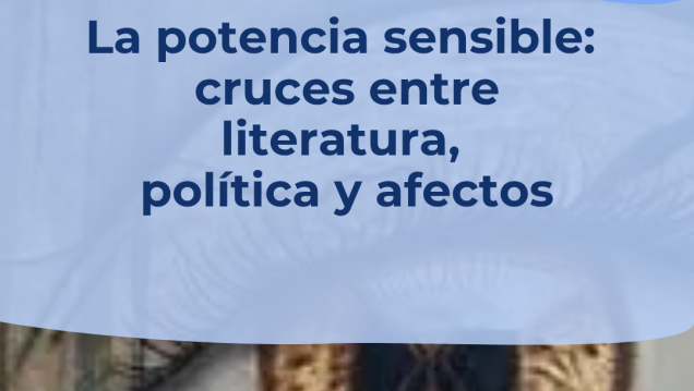 imagen Abordarán manifestaciones literarias recientes en Argentina y Chile ancladas en el cruce con la política y los afectos