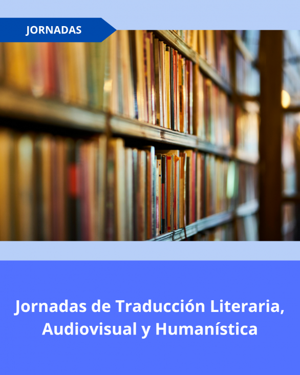 imagen Se realizarán Jornadas de Traducción Literaria, Audiovisual y Humanística