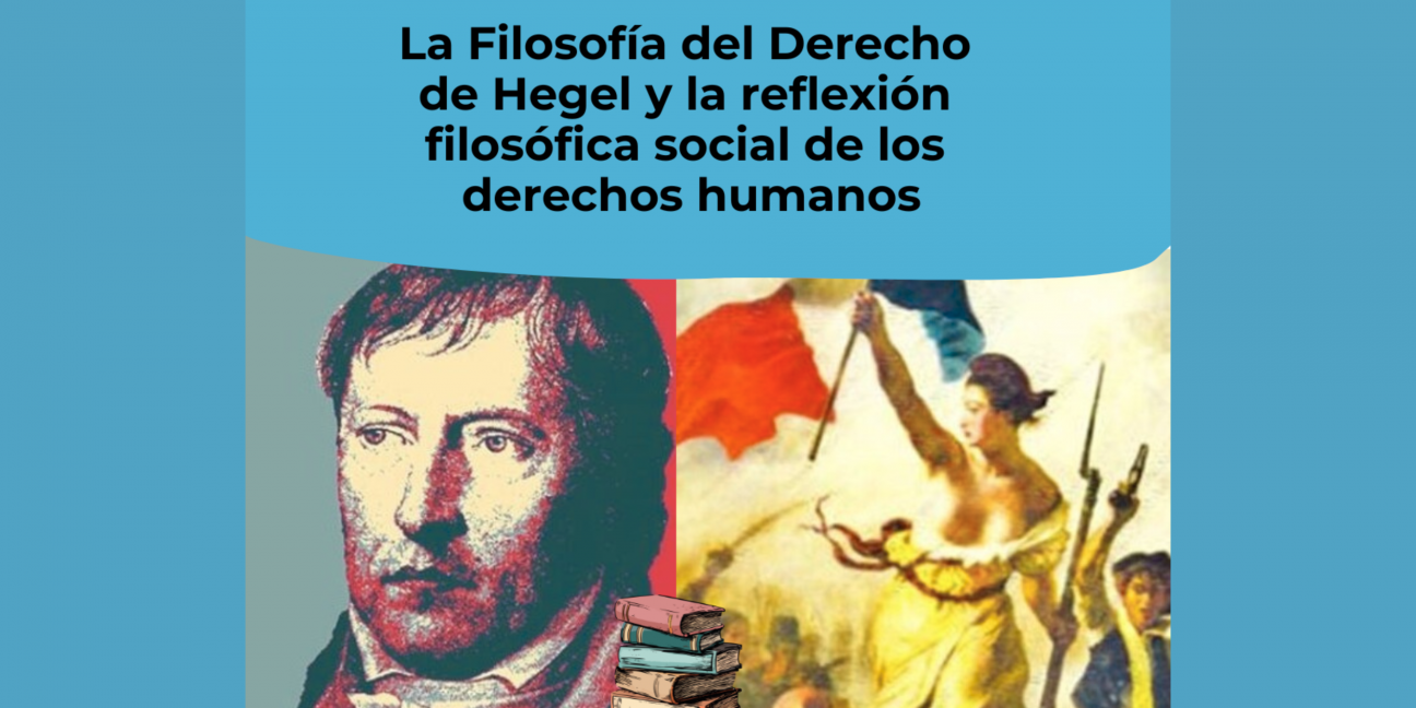 imagen Abordarán la La Filosofía del Derecho de Hegel y la reflexión filosófica social de los derechos humanos