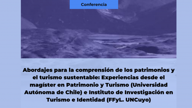 imagen Instituciones de Chile y Argentina brindarán una conferencia sobre gestión del patrimonio y el turismo
