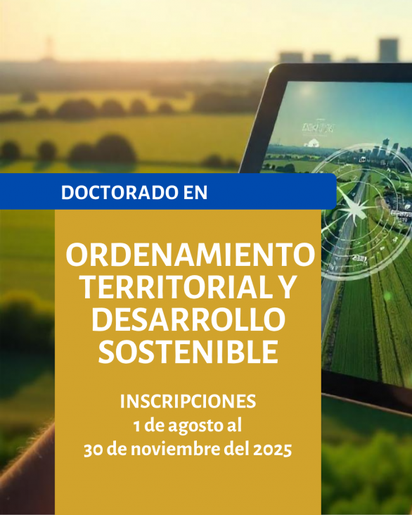 imagen Inscripciones abiertas a la VIII Cohorte del Doctorado en Ordenamiento Territorial y Desarrollo Sostenible