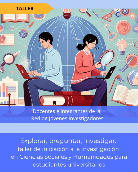 imagen Explorar, preguntar, investigar: taller de iniciación a la investigación en Ciencias Sociales y Humanidades para estudiantes universitarios