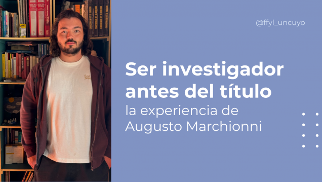 imagen Ser investigador antes del título: la experiencia de  Augusto Marchionni