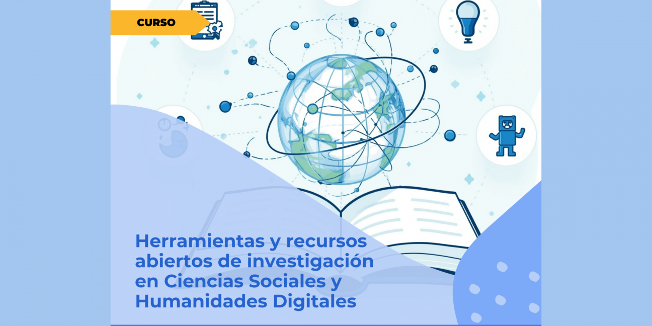 imagen ¡No te pierdas el curso sobre herramientas y recursos abiertos de investigación en Ciencias Sociales y Humanidades Digitales!