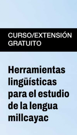 imagen Curso: "Herramientas lingüísticas para el estudio de la lengua millcayac"