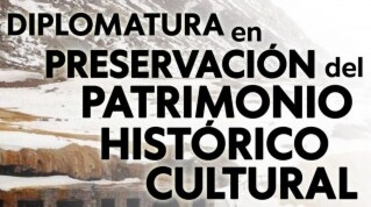 imagen Diplomatura en Preservación del Patrimonio  Histórico Cultural (2da. Cohorte)