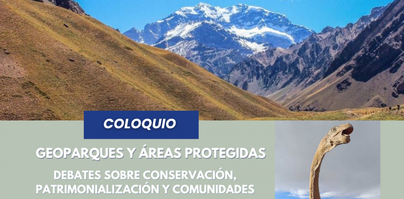 imagen Coloquio: "Geoparques y áreas protegidas. Debates sobre conservación, patrimonialización y comunidades"