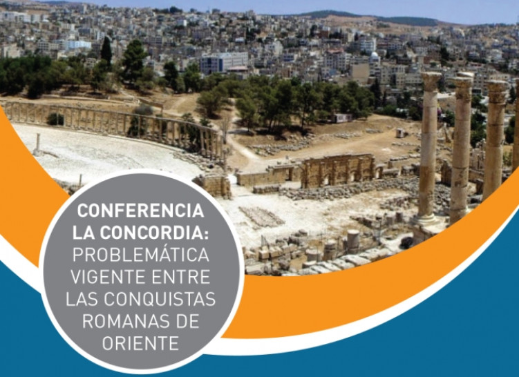imagen  Conferencia "La concordia: problemática vigente entre las conquistas romanas de Oriente"
