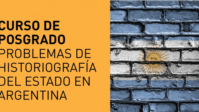 imagen Curso de posgrado "Problemas de historiografía del Estado en Argentina"