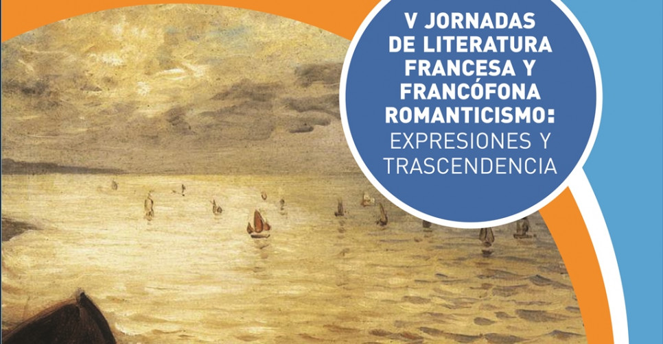 imagen V Jornadas de Literatura Francesa y Francófona "Romanticismo: expresiones y trascendencia"