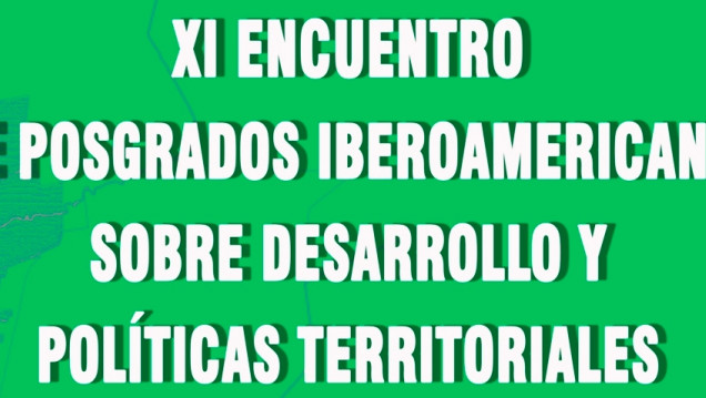 imagen Realizarán el "XI Encuentro de Posgrados Iberoamericanos sobre Desarrollo y Políticas Territoriales"
