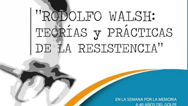 imagen Jornada "Rodolfo Walsh: teorías y prácticas de la resistencia"