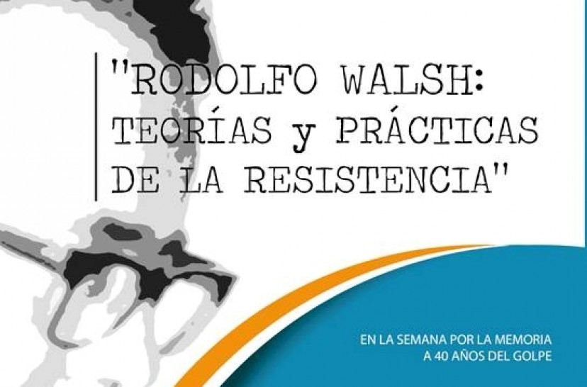 imagen Jornada "Rodolfo Walsh: teorías y prácticas de la resistencia"