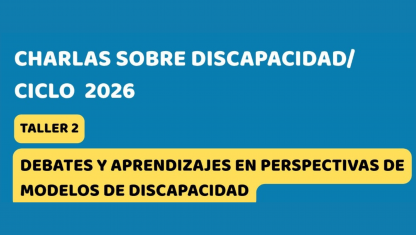 imagen Prácticas Socioeducativas (PSE): “Debates y aprendizajes en perspectiva en modelos de la Discapacidad”