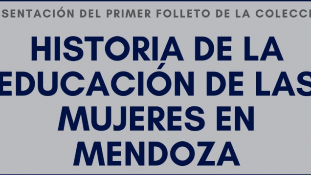imagen Presentación del primer folleto de la colección "Historia de la educación de las mujeres en Mendoza"  