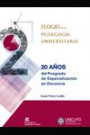 imagen Elogio de la pedagogía universitaria -  veinte años del posgrado de especialización en docencia