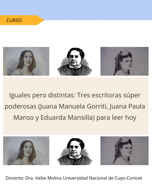 imagen Iguales pero distintas: Tres escritoras súper poderosas (Juana Manuela Gorriti, Juana Paula Manso y Eduarda  Mansilla) para leer hoy