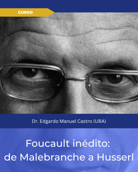 imagen Ya están abiertas las inscripciones para el curso "Foucault inédito: de Malebranche a Husserl"