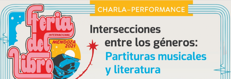 imagen Charla-Performance "Intersecciones entre los géneros: Partituras musicales y literatura" en la Feria del libro