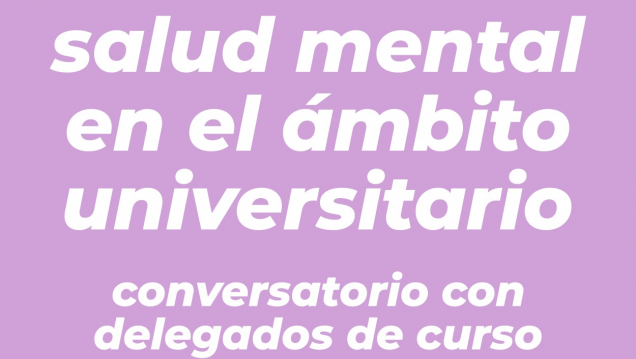 imagen La Secretaría de Gestión Estudiantil anuncia el primer conversatorio sobre salud mental en el nivel universitario. 
