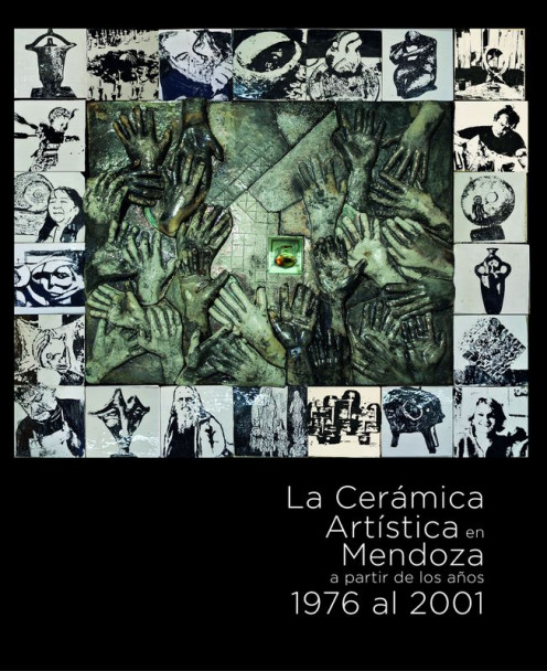 imagen La Cerámica Artística en Mendoza a partir de los años 1976-2001. ISBN: 978-950-774-338-2