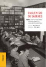 imagen Encuentro de saberes 1939-2017. Historia de las facultades, institutos y colegios de la Universidad Nacional de Cuyo