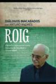 imagen Diálogos inacabados con Arturo Andrés Roig - filosofía latinoamericana, historia de las ideas y universidad