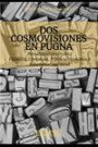 imagen Dos cosmovisiones en pugna