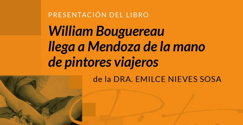 imagen Presentación de "William Bouguereau llega a Mendoza de la mano de pintores viajeros" de la Dra. Emilce Sosa
