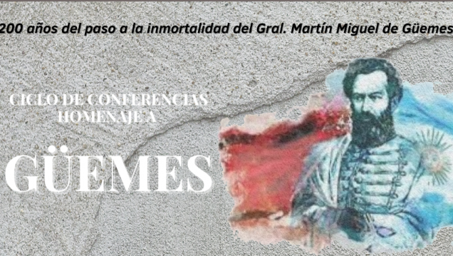 imagen Se realizará un Ciclo de Conferencias en Homenaje a Güemes a 200 años de su paso a la inmortalidad