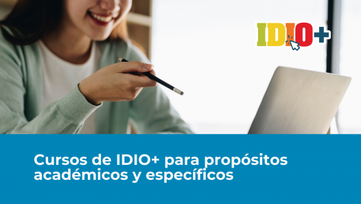 imagen Potenciá tu Perfil Profesional: Cursos de IDIO+ para Propósitos Académicos y Específicos 